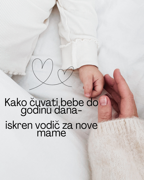 Kako čuvati bebe do godinu dana
